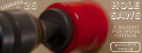 Hole Saws: A Benefit For Wood Cutting